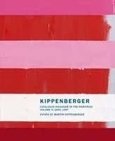 Martin Kippenberger Catalogue RaisonnE of the Paintings 1993 - 1997 (Volume 4) /anglais