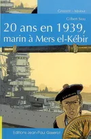 20 ans en 1939, marin à Mers-el-Kébir