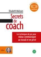 Secrets de coach - Les techniques de pro pour mieux communiquer au travail et en privé, Livre audio 2 CD AUDIO - 2 h 30