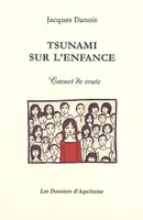 Tsunami sur l'enfance, carnet de route