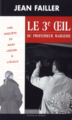 Une enquête de Mary Lester, 36, Le 3e oeil du professeur margerie, Volume 36, Le 3e oeil du professeur Margerie