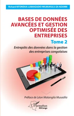 Bases de données avancées et gestion optimisée des entreprises, Tome 2 - Entrepôts des données dans la gestion des entreprises congolaises
