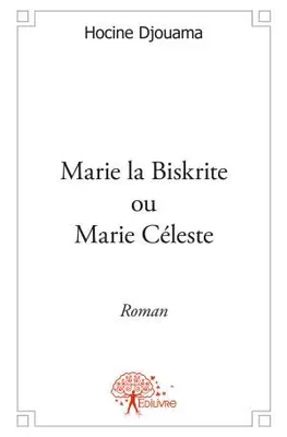 Marie la Biskrite ou Marie Céleste, Roman