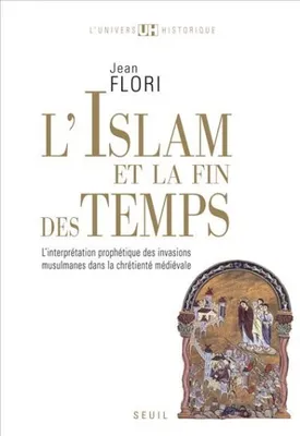 L'Islam et la Fin des temps, L'interprétation prophétique des invasions musulmanes dans la chrétienté médiévale