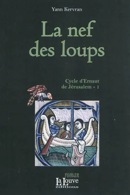 Cycle d'Ernaut de Jérusalem, 1, La Nef des Loups, roman
