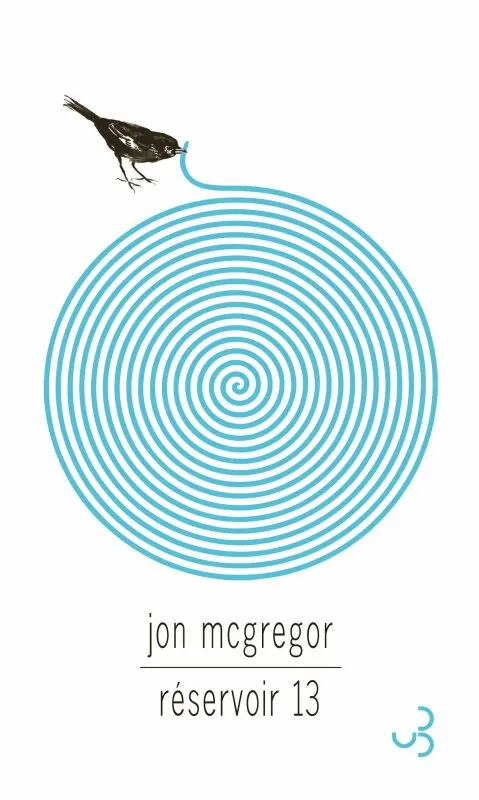 Livres Littérature et Essais littéraires Romans contemporains Etranger Réservoir 13 Jon McGregor