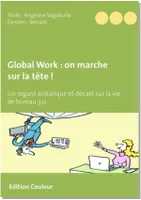 Global work, On marche sur la tête !