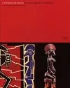 Fernand léger et l'art africain, Fernand Léger et l'art africain  dans les collections Barbier-Mueller