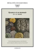 Byzance et sa monnaie (IVe-XVe siècles)