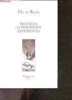TROUBLES. 120 PRECISIONS. EXPERIENCES - Elke de Rijcke