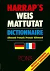 Harrap's Weis Mattutat Allemand, dictionnaire allemand-français Pons
