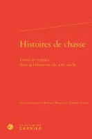 Histoires de chasse, Traces et traques dans la littérature du xixe siècle