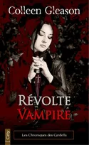 Les chroniques des Gardella, 3, Révolte vampire