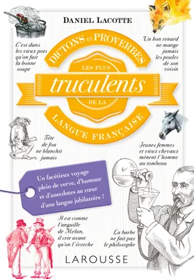 Dictons et proverbes les + truculents langue française
