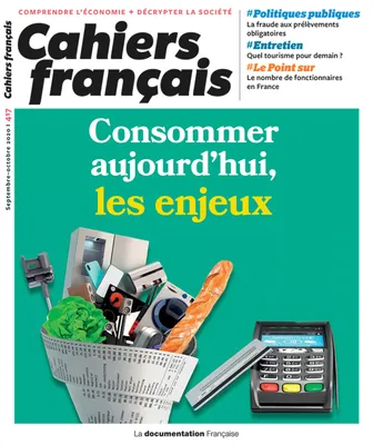 Cahiers français : Consommer aujourd'hui, les enjeux - n°417