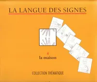 La langue des signes., 4, La maison (fascicule 4), dictionnaire bilingue