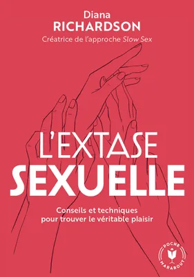 L'extase sexuelle, Conseils et techniques pour trouver le véritable plaisir