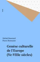 Genèse culturelle de l'Europe (Ve-VIIIe siècles)