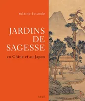 Jardins de sagesse, En Chine et au Japon