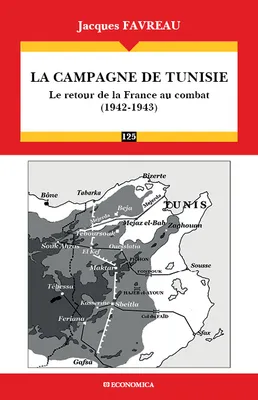 La campagne de Tunisie - le retour de la France au combat, 1942-1943