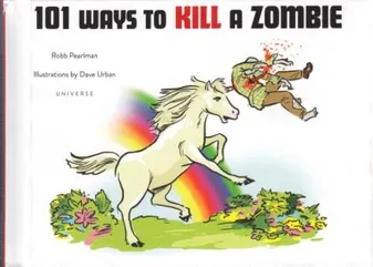 101 Ways to Kill a Zombie /anglais