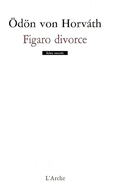 Livres Littérature et Essais littéraires Théâtre Figaro divorce, comédie en trois actes Ödön von Horváth