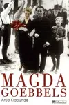 Magda Goebbels, approche d'une vie