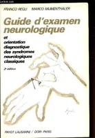 Guide d'examen neurologique et orientation diagnostique des syndromes neurologiques classiques -