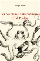 Les Aventures Extraordinaires D'Ed Poulpy suivi de Carrosel des Méduses