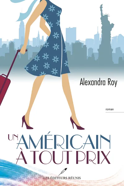 Livres Littérature et Essais littéraires Romance Un Américain à tout prix Alexandra Roy