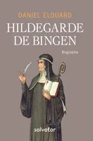 Hildegarde de Bingen, Biographie