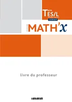 Math'x Tle ES- L  (éd.2016) - Guide pédagogique - version papier