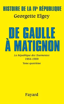 Histoire de la IVe République Vol.6. De Gaulle à Matignon