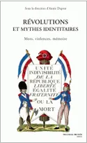 Révolutions et mythes identitaires, Mots, violences, mémoire