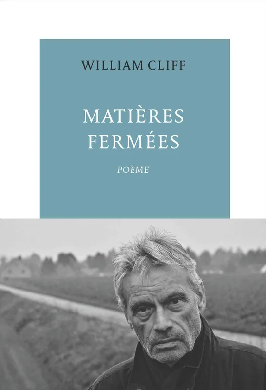 Livres Littérature et Essais littéraires Poésie Matières Fermées William Cliff