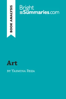 'Art' by Yasmina Reza (Book Analysis), Detailed Summary, Analysis and Reading Guide