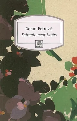 SOIXANTE-NEUF TIROIRS, roman
