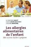 Les allergies alimentaires de l'enfant, 106 recettes faciles à préparer