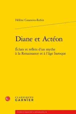 Diane et Actéon, Éclats et reflets d'un mythe à la renaissance et à l'âge baroque