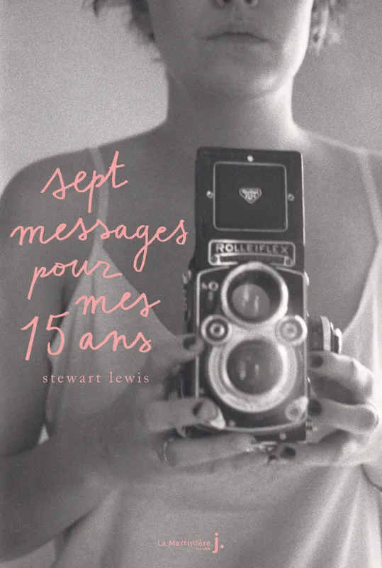 Livres Ados et Jeunes Adultes Les Ados Romans Littératures de l'imaginaire Sept messages pour mes quinze ans Stewart Lewis