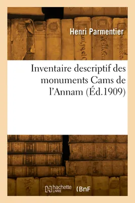 Inventaire descriptif des monuments Cams de l'Annam