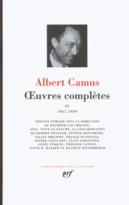 Oeuvres complètes / Albert Camus, IV, 1957-1959, Oeuvres complètes, 1957-1959, 1957-1959