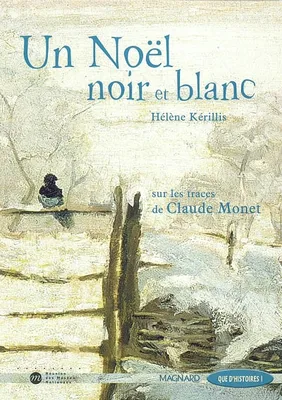 Que d'histoires ! CE2 (2004) - Un Noël noir et blanc, sur les traces de Claude Monet, Livre de jeunesse