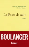 LA POSTE DE NUIT Boulanger, Daniel, roman
