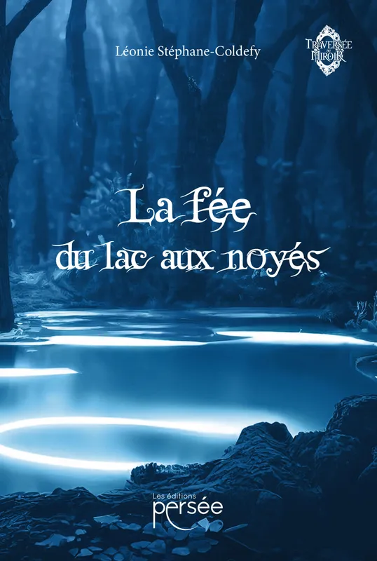 La fée du lac aux noyés Léonie Stéphane-Coldefy