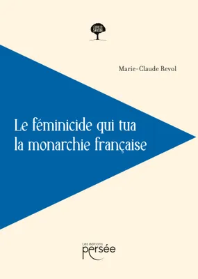 Le féminicide qui tua la monarchie française