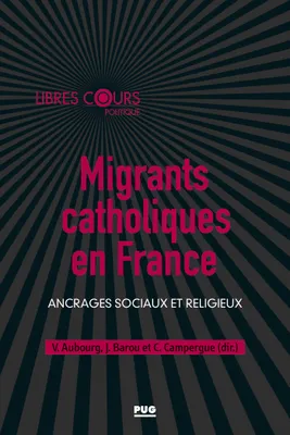 Migrants catholiques en France, Ancrages sociaux et religieux