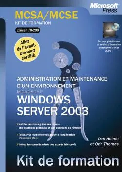 Administration et maintenance d'un environnement Windows Server 2003 - Examen MCSA/MCSE 70-290, MCSA-MCSE, examen 70-290