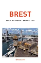 Brest, petite histoire de l'architecture