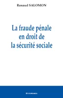 FRAUDE PENALE EN DROIT DE LA SECURITE SOCIALE (LA)